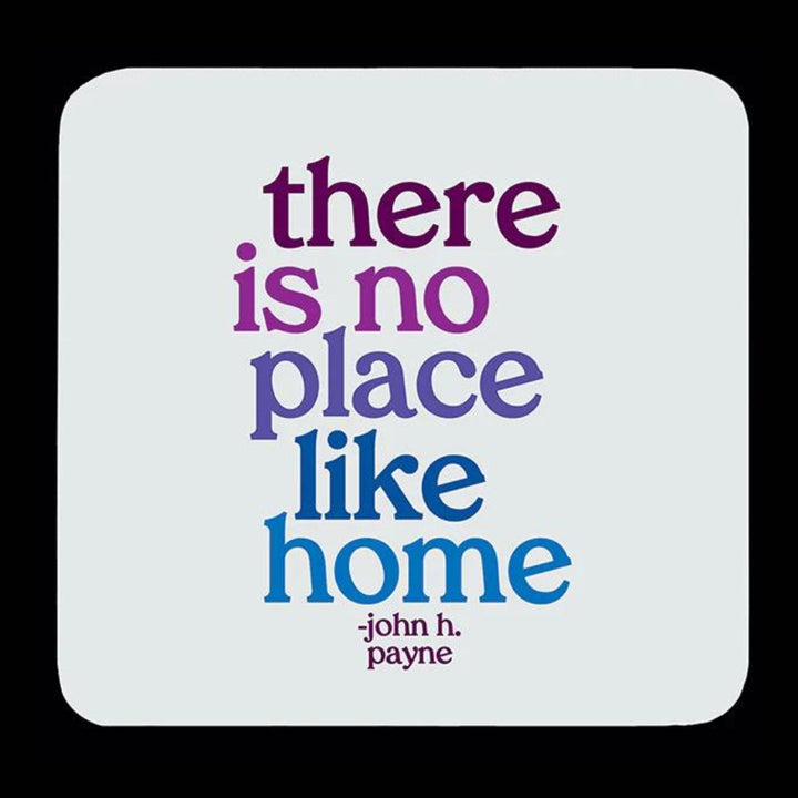 Quotable White Wooden Coaster- No Place Like Home