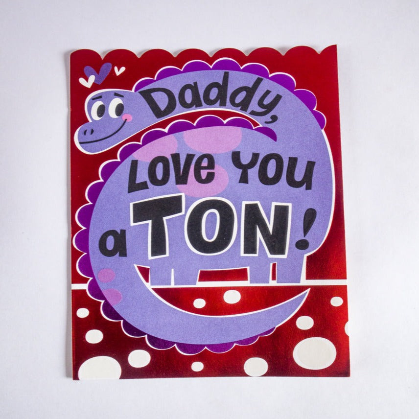 Daddy Love You a Ton- Valentine Greeting Card