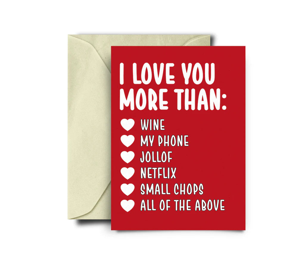 I Love You More Than, Humor Greeting Card