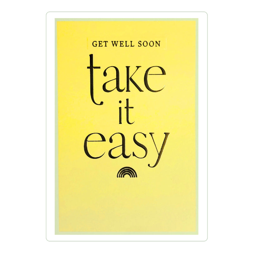 Get Well Soon- Take It Easy